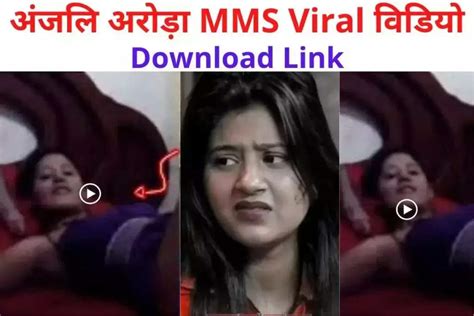 anjali arora leaked mms|Trending Indian Viral MMS Leaked Videos Download Links 2024